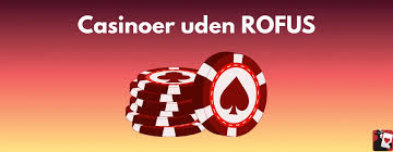 Casino uden ROFUS En Ny Tidsalder for Spil